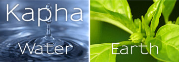 Kapha Dosha: Element - Earth and Water