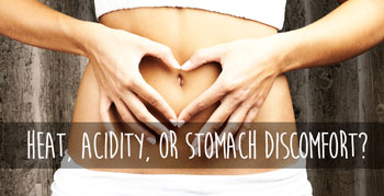 Heat, acidity or stomach discomfort?