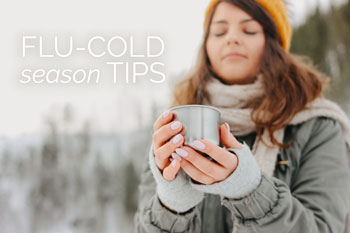 Flu-Cold Season Tips