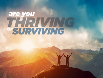 Are you thriving or surviving?